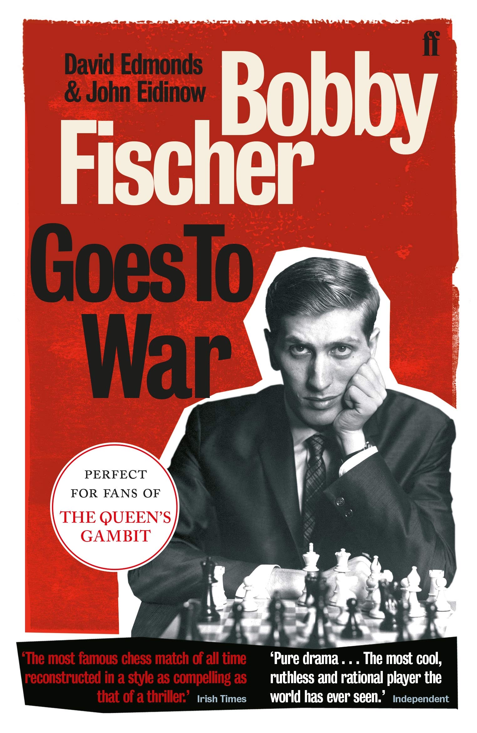 Bobby Fischer Goes to War: The True Story of How the Soviets Lost the Most Extraordinary Chess Match of All Time: The most famous chess match of all time Personalities Books