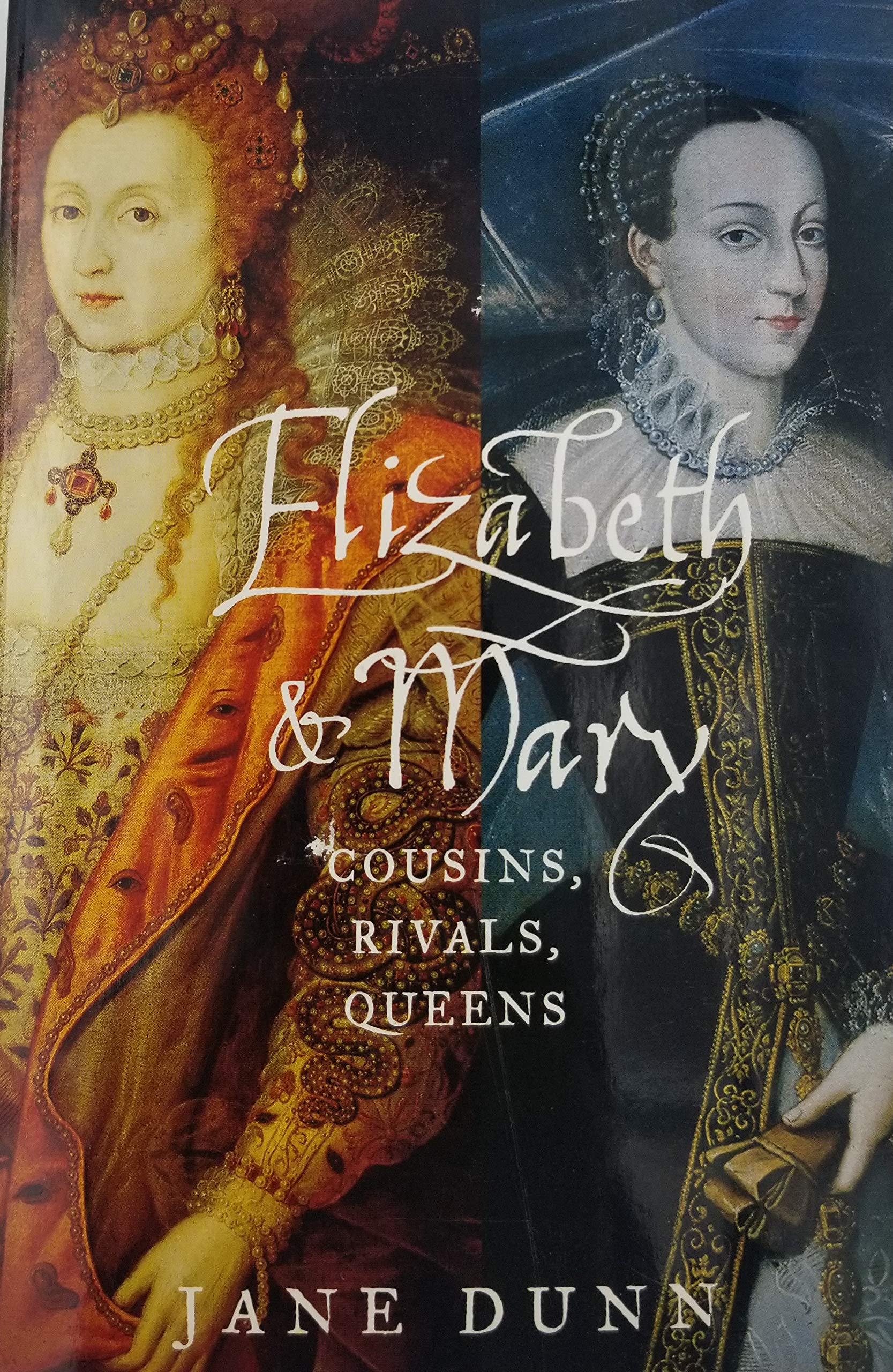 Elizabeth and Mary: Cousins, Rivals, Queens book