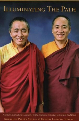 Illuminating the Path: Ngondro Instructions According to the Nyingma School of Vajrayana Buddhism Books