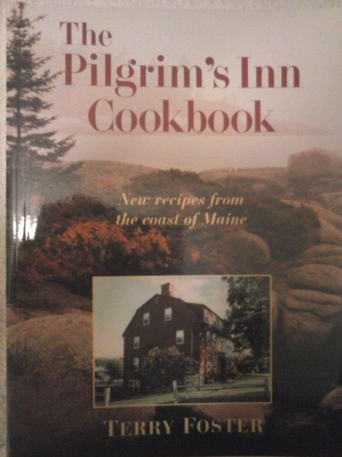The Pilgrim's Inn cookbook: New recipes from the coast of Maine book