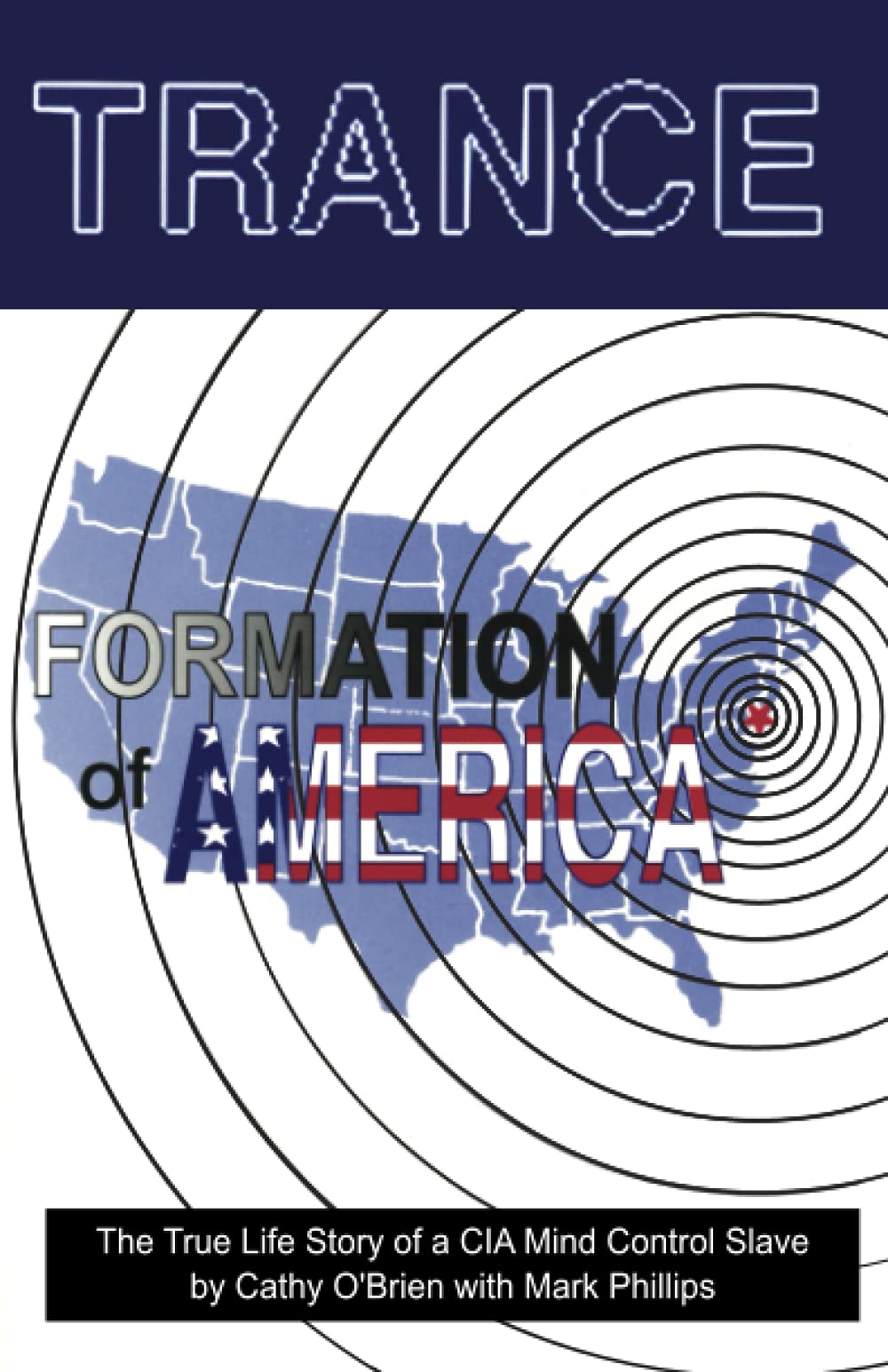 TRANCE Formation of America: True life story of a mind control slave: The True Life Story of a CIA Mind Control Slave Politics & Society