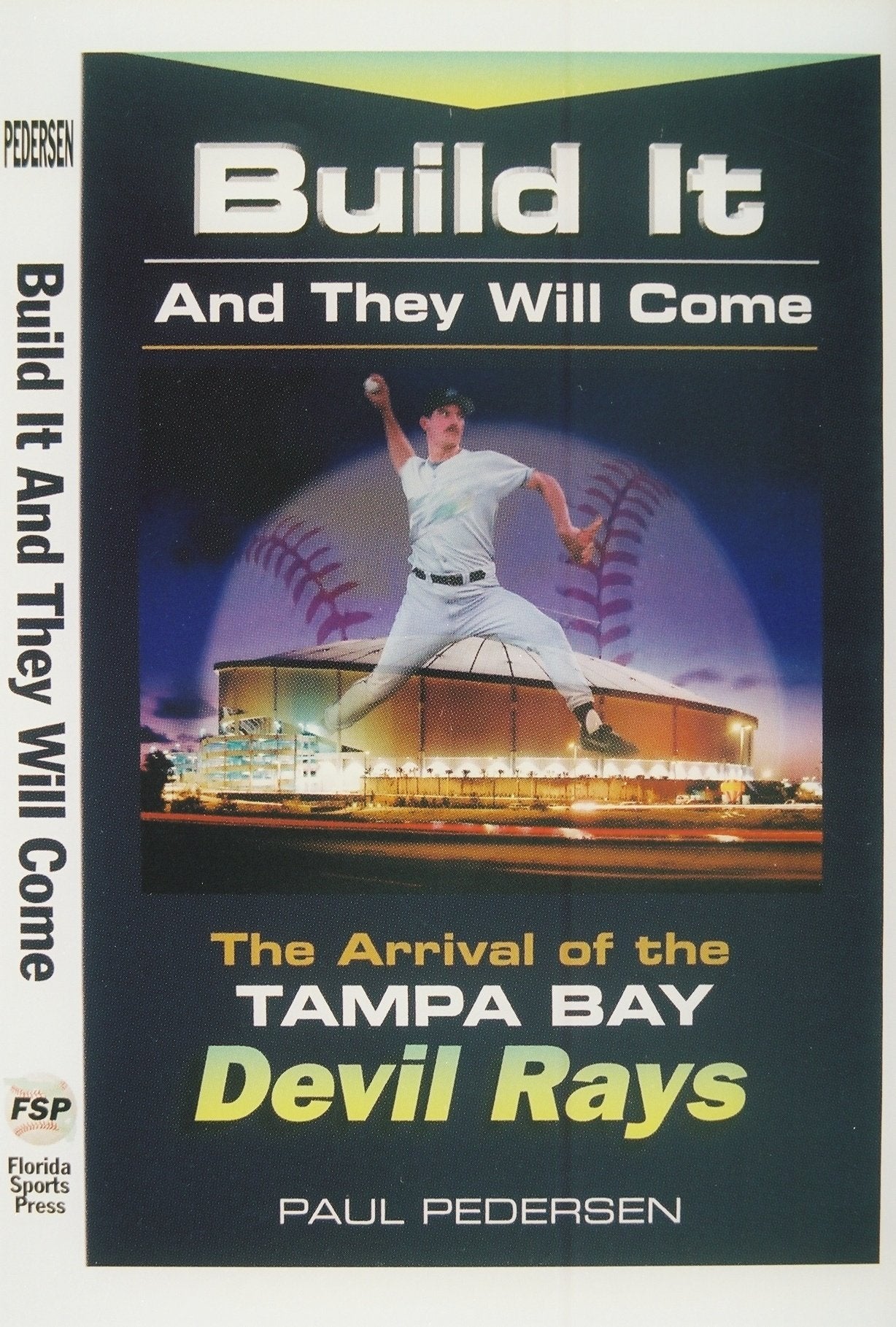 Build It and They Will Come: The Arrival of the Tampa Bay Devil Rays book