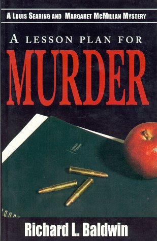 A Lesson Plan for Murder: A Louis Searing and Margaret McMillan Mystery (A Louis Searing and Maggie McMillan Mystery Series) Detective & CSI