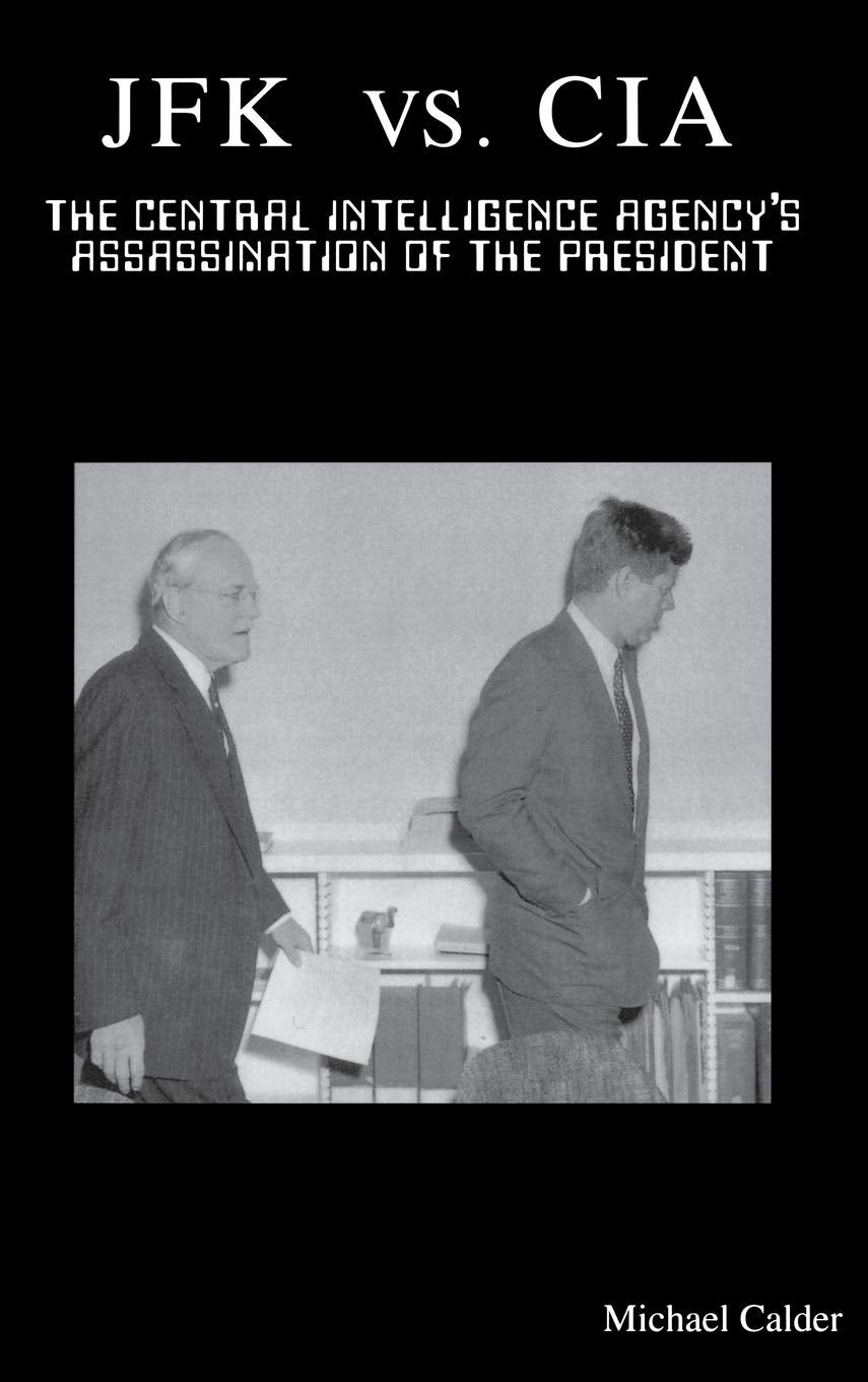 JFK Vs. CIA: The Central Intelligence Agency's Assassination of the President book