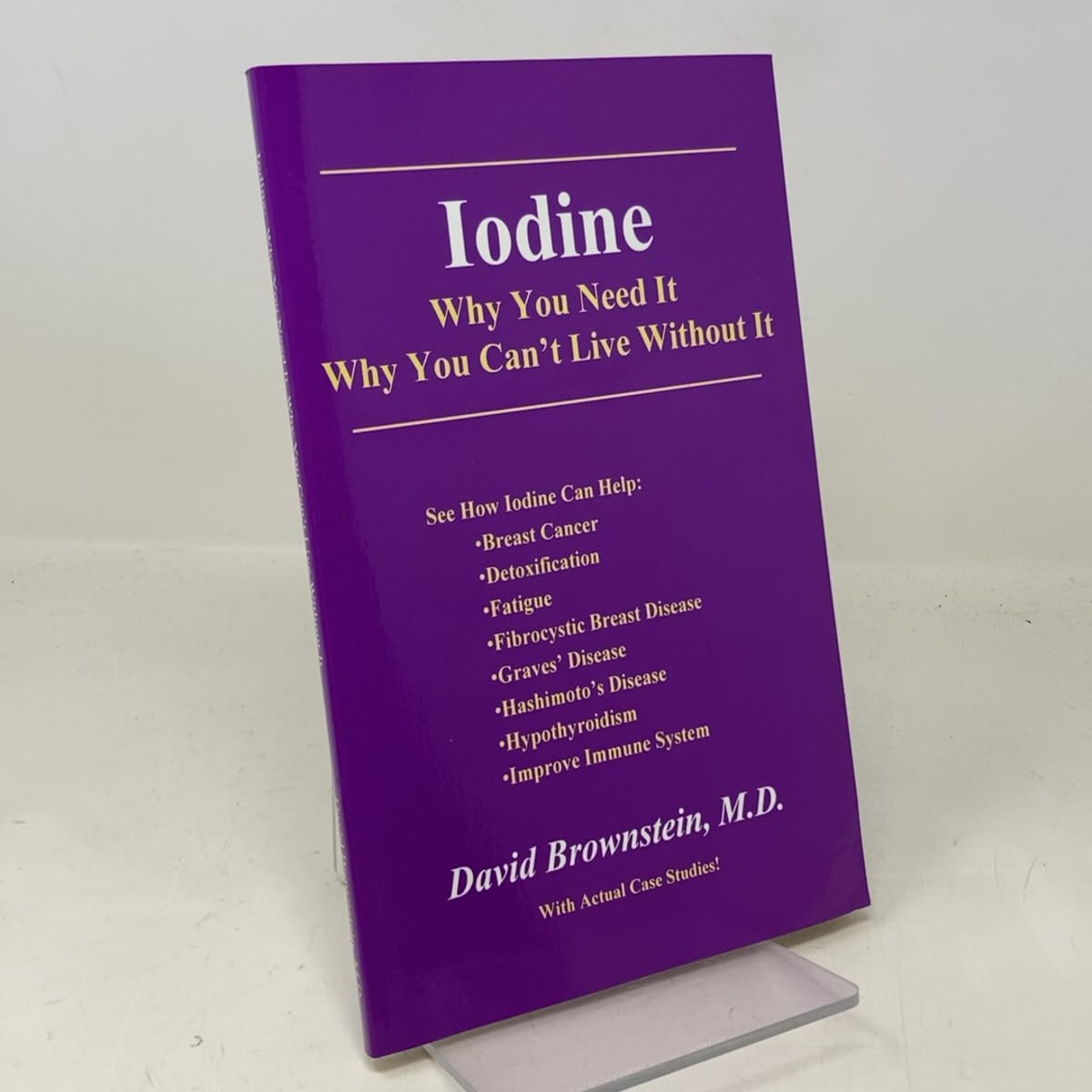 Iodine: Why You Need It Why You Can't Live Without It Books