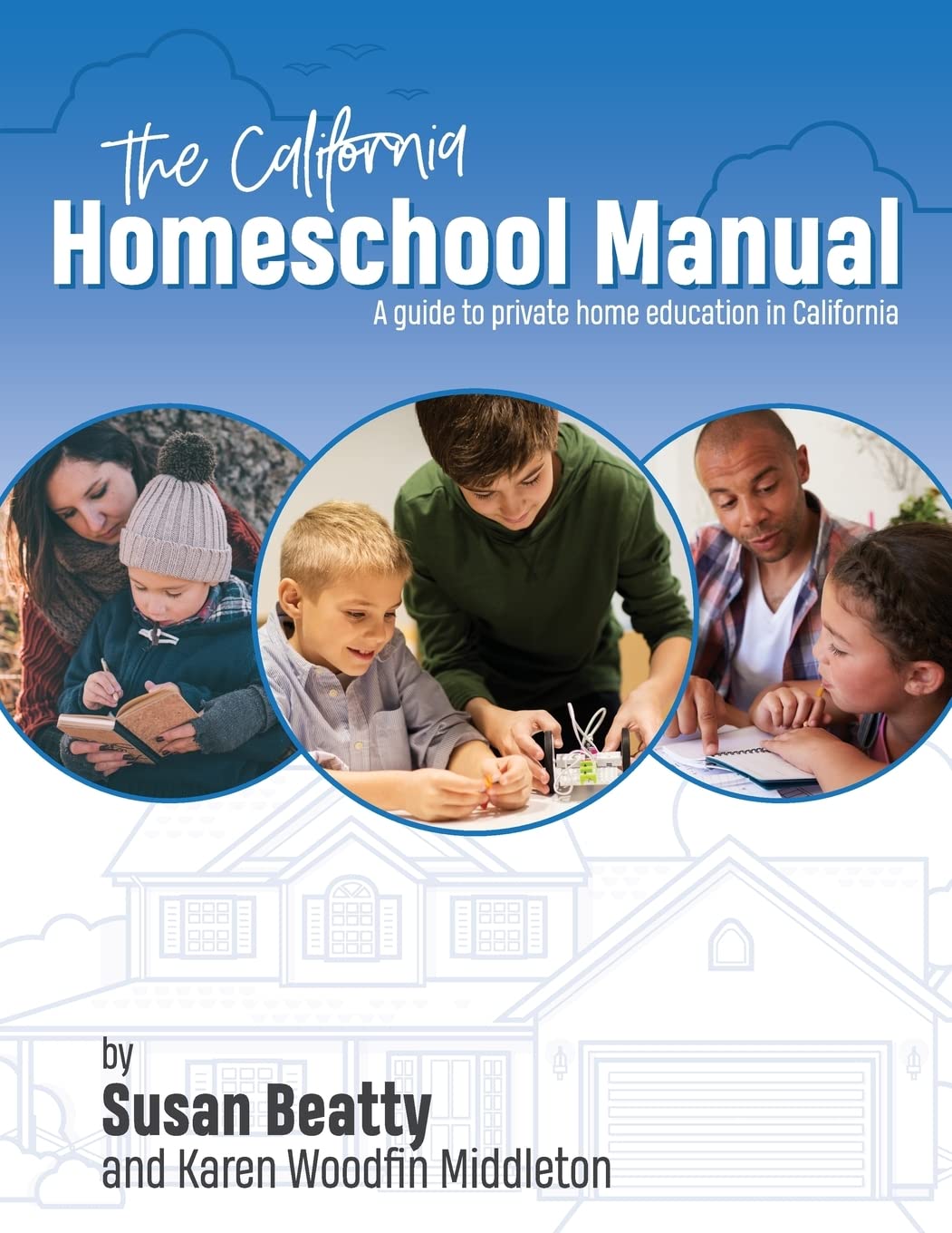 California Homeschool Manual: A guide to private home education in California Study Guides
