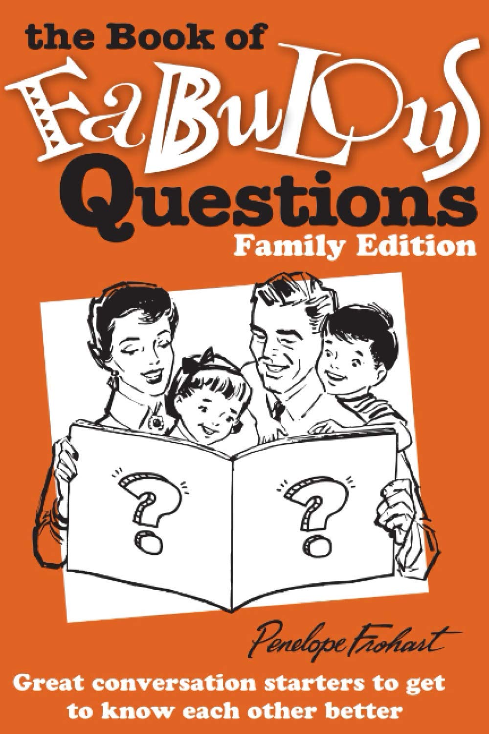 The Book of Fabulous Questions: Family Edition Learning & Reference