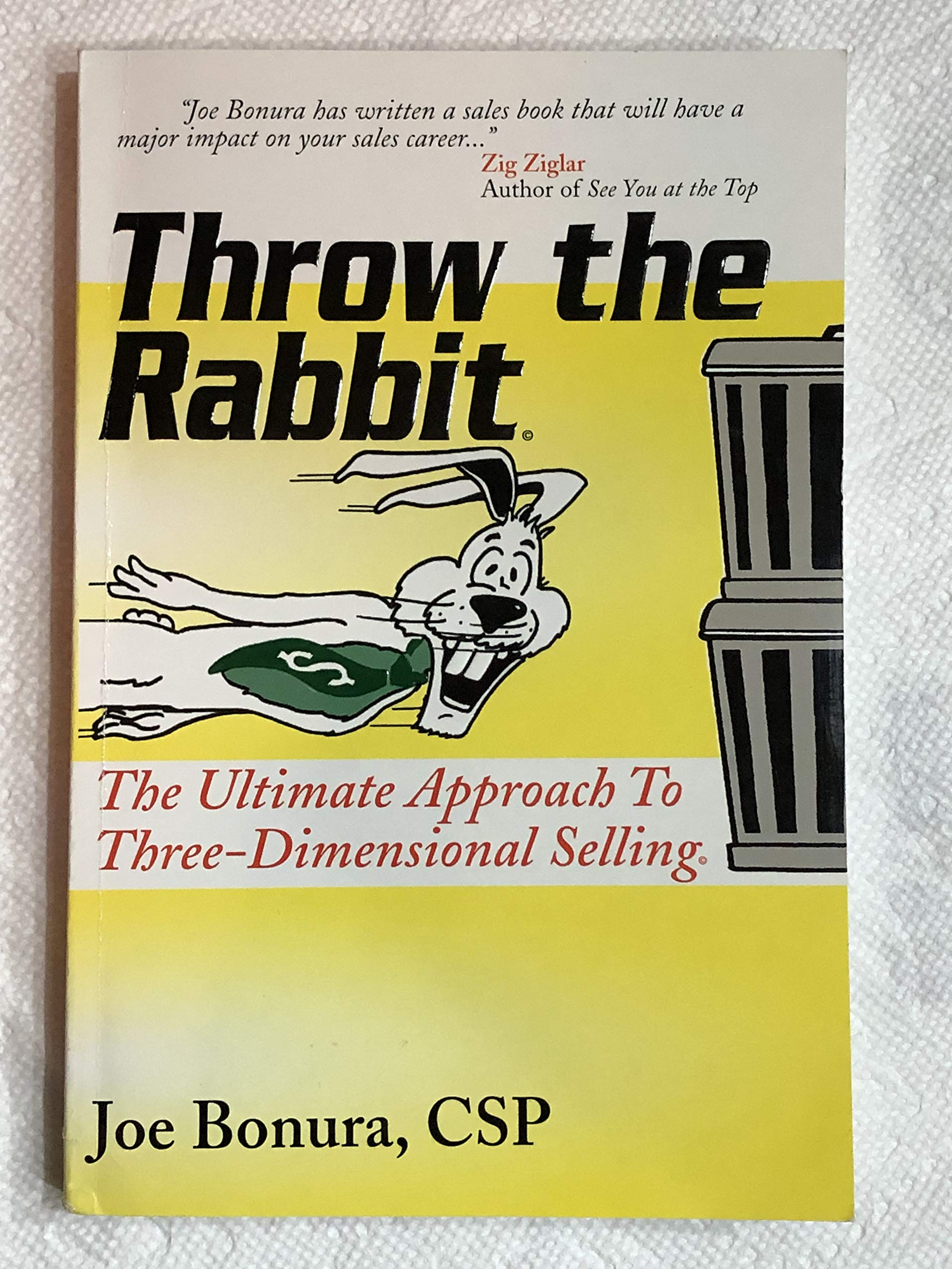 Throw the Rabbit: The Ultimate Approach To Three-Dimensional Selling. book