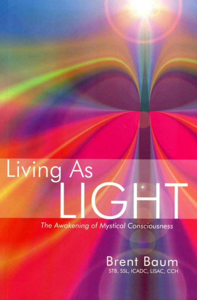 Living As Light (The Awakening of Mystical Consciousness) Books