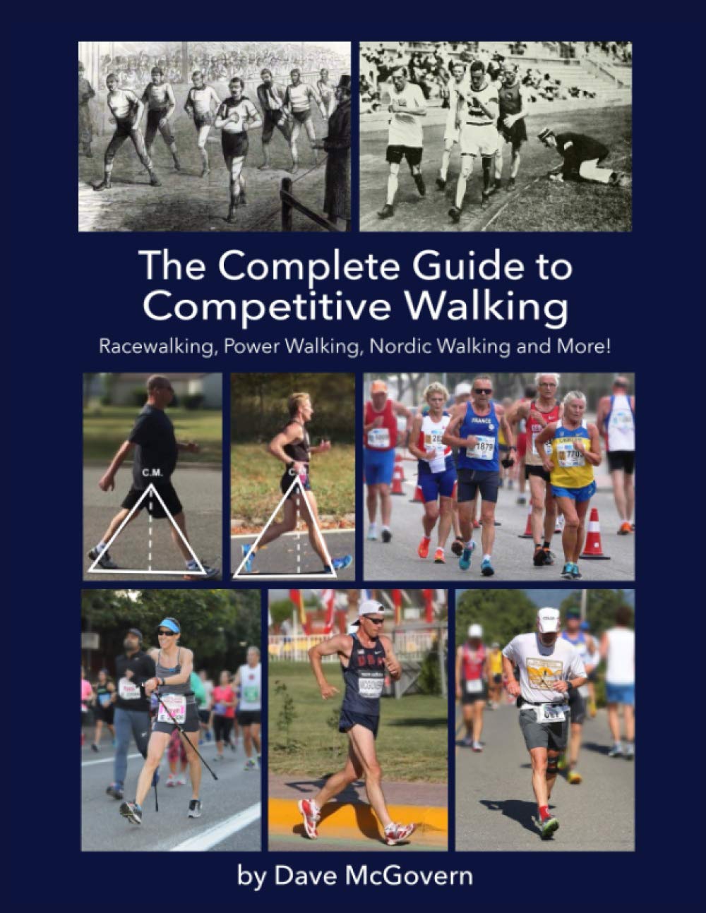 The Complete Guide to Competitive Walking: Racewalking, Power Walking, Nordic Walking and More! Health, Nutrition & Fitness