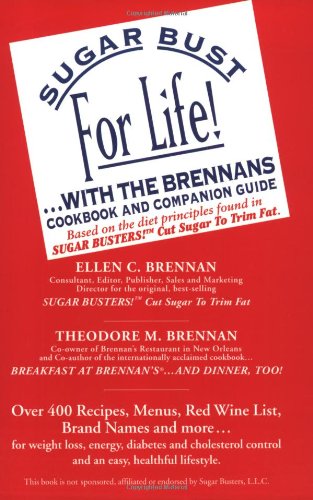 Sugar Bust for Life!... With the Brennans: Cookbook and Companion Guide Cooking & Enjoying
