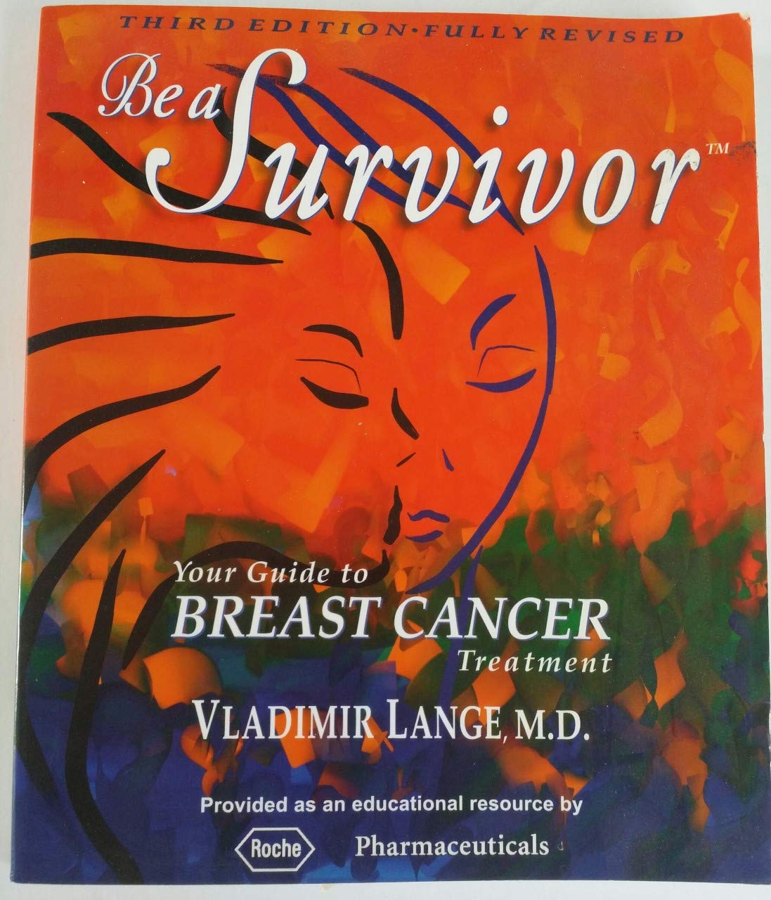 Be A Survivor: Your Guide To Breast Cancer Treatment Health, Nutrition & Fitness