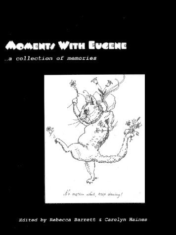 Moments With Eugene: A Collection of Memories Art & Literature