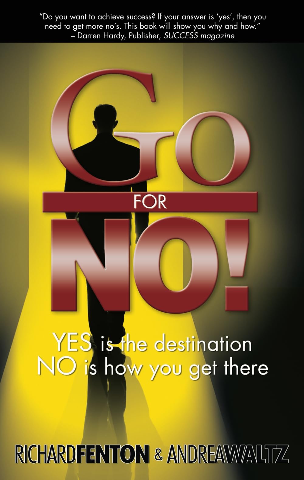 Go for No! : Yes is the Destination, No is How You Get There Business, Finance & Career