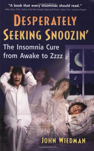 Desperately Seeking Snoozin': The Insomnia Cure from Awake to Zzzzz Health, Nutrition & Fitness