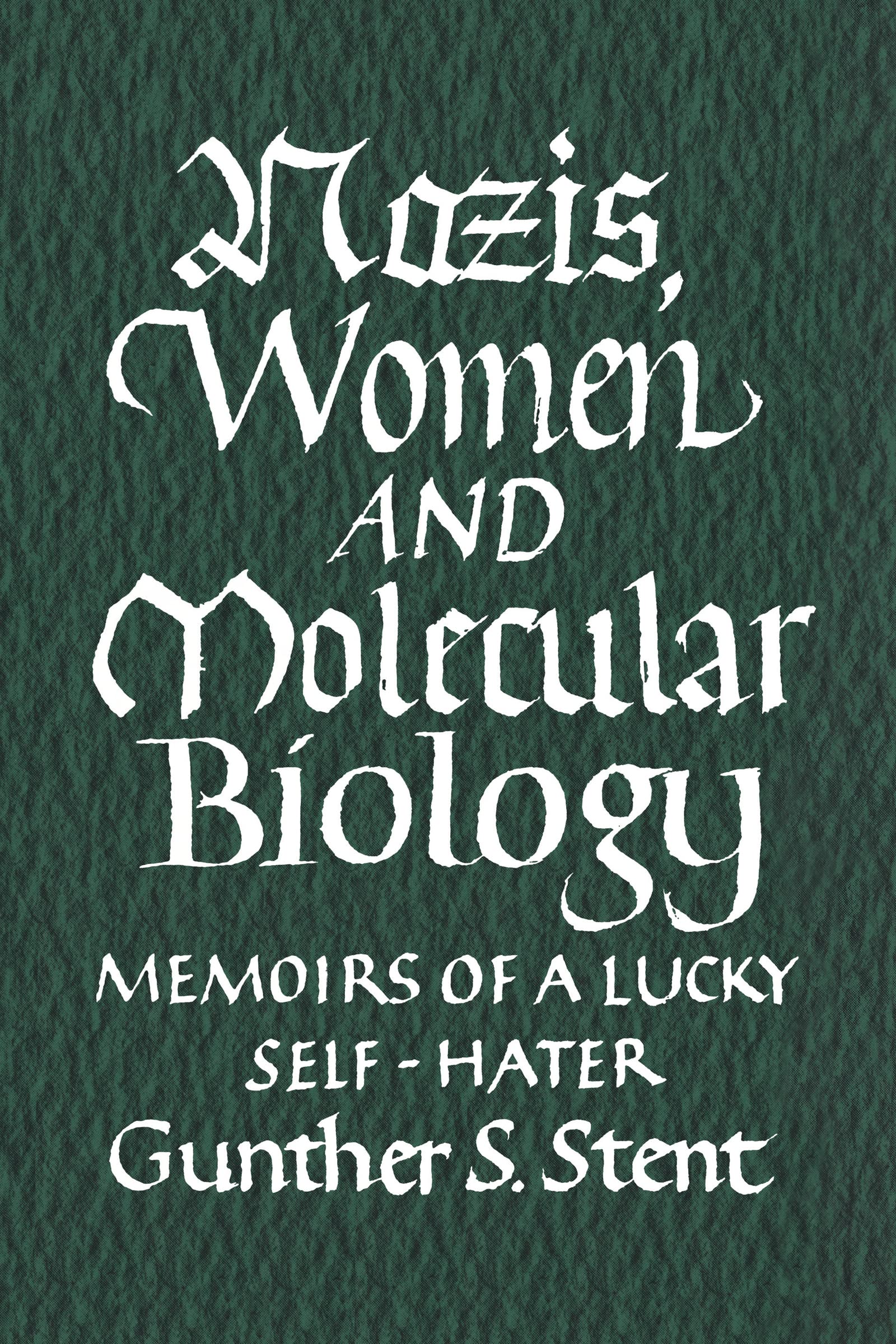 Nazis, Women and Molecular Biology: Memoirs of a Lucky Self-Hater Social Sciences