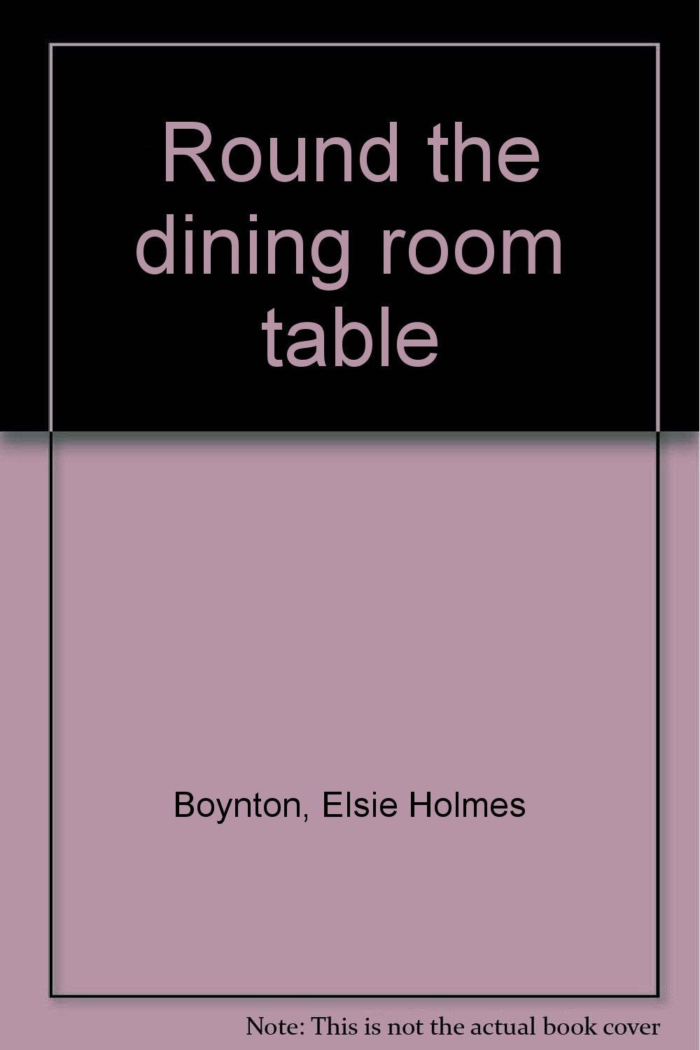 Round the Dining Room Table : Stories and Recipes Books