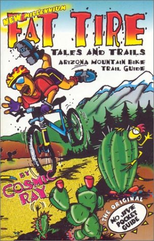 Fat Tire Tales & Trails: Arizona Mountain Bike Trail Guide Hiking & Cycling
