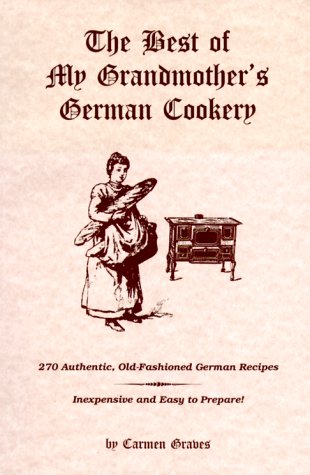 The Best of My Grandmother's German Cookery Cooking & Enjoying