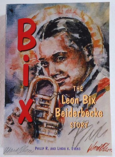 Product Image: Bix: The Leon Bix Beiderbecke Story