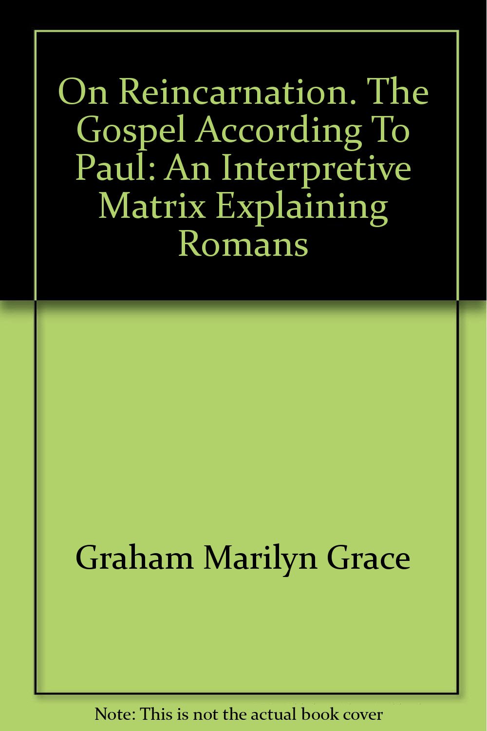 On reincarnation: The Gospel according to Paul book
