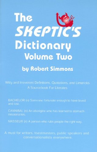 The Skeptic's Dictionary, Volume 2 (Skeptic's Dictional) Essays & Short Stories