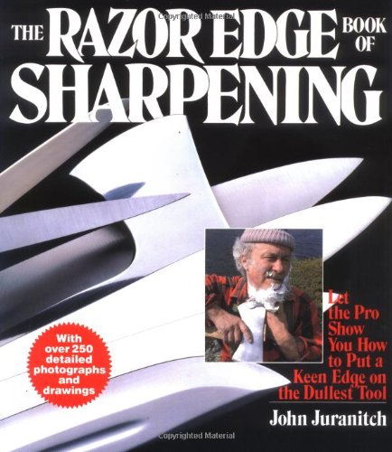 The Razor Edge Book of Sharpening by Juranitch, John (2000) Paperback book