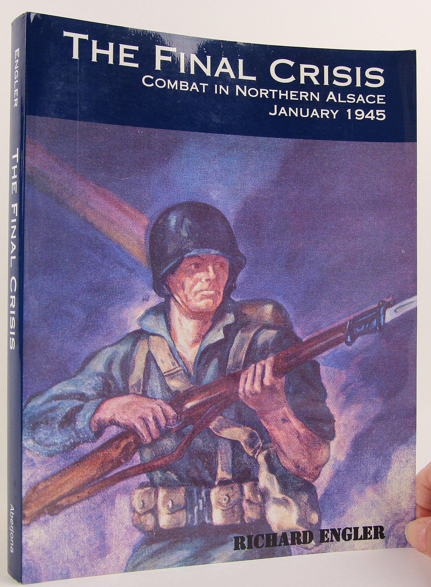 The Final Crisis: Combat on Northern Alsace, January 1945: Combat in Northern Alsace, January 1945 Social Sciences