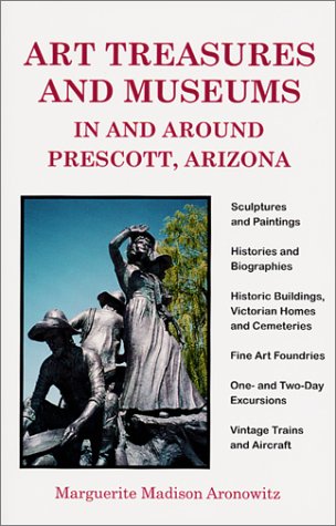 Art Treasures & Museums in & Around Prescott, Arizona Film, Art & Culture