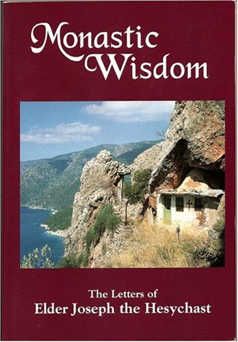 Monastic Wisdom: The Letters of Elder Joseph the Hesychast Religion & Esotericism