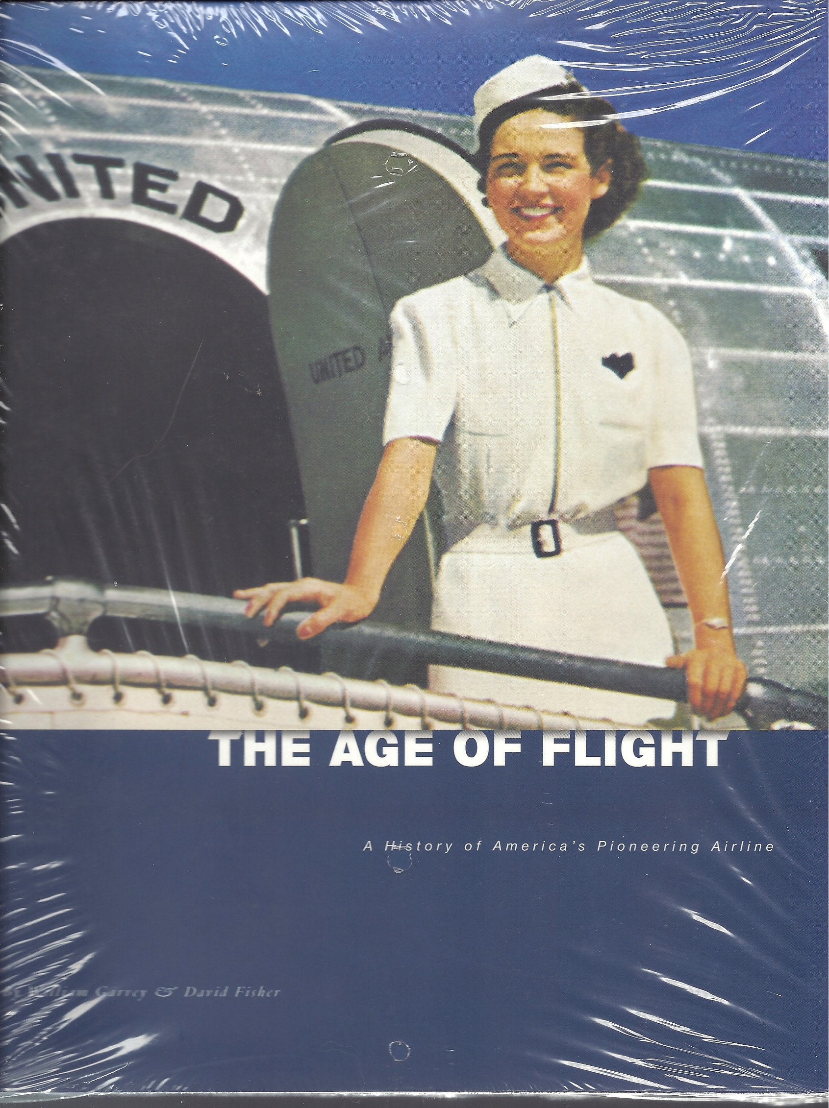 The Age of Flight: A History of America's Pioneering Airline Business, Finance & Career