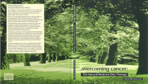 Overcoming Cancer: The Natural Medicine Diet Therapy book