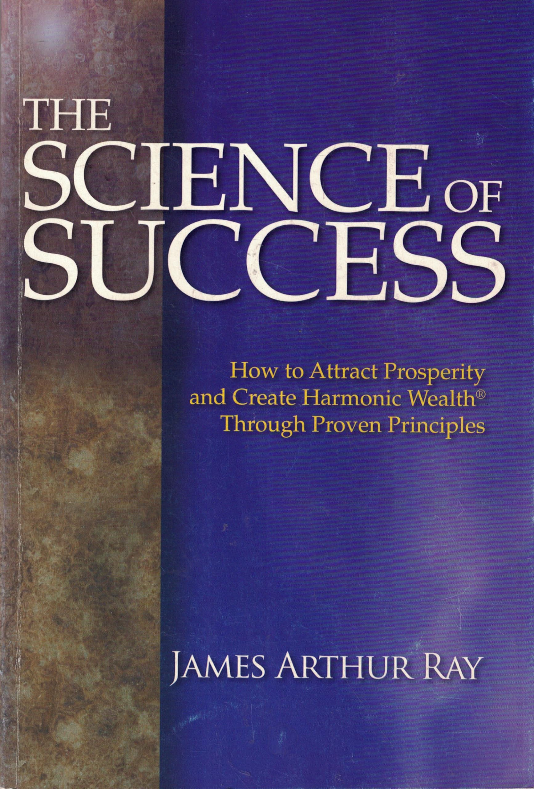 The Science of Success: How to Attract Prosperity and Create Life Balance Through Proven Principles Lifestyle