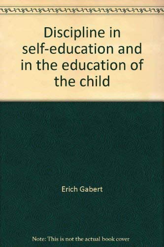 Discipline in self-education and in the education of the child book