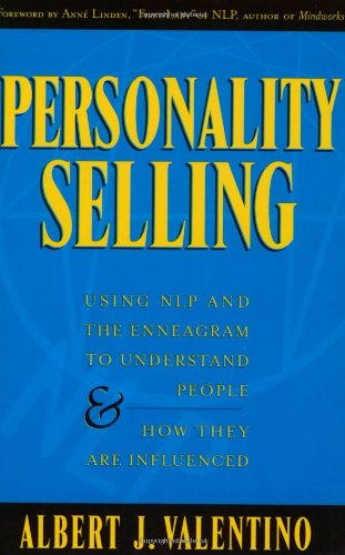 Personality Selling: Using Nlp and the Enneagram to Understand People and How They Are Influenced book
