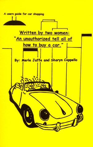 Written by Two Women: An Unauthorized Tell All of How to Buy a Car Books