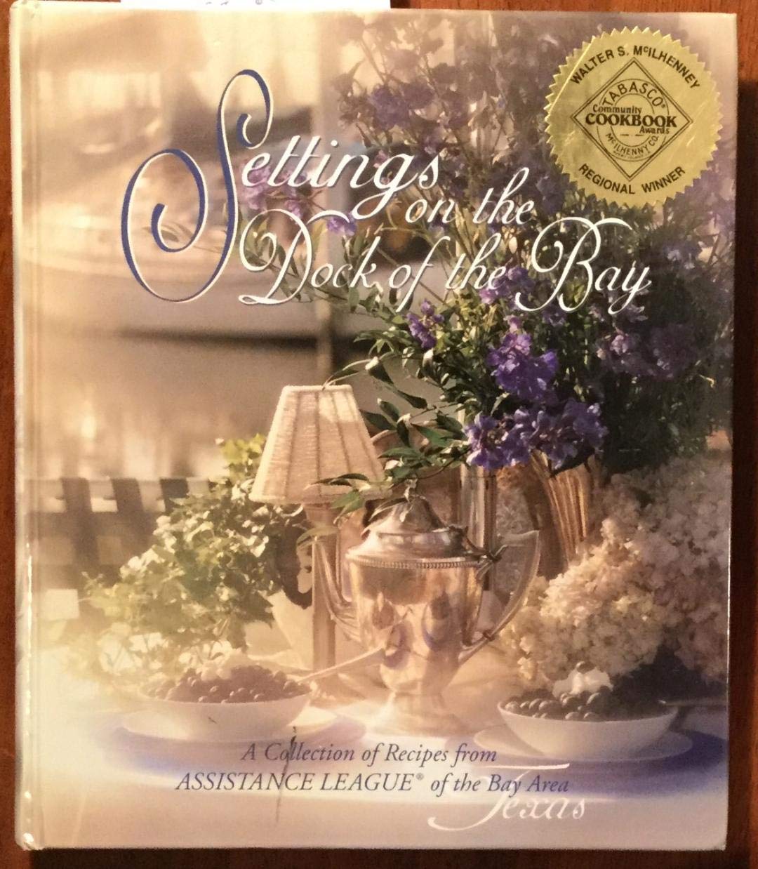 Settings on the Dock of the Bay: A Collection of Recipes from Assistance League of the Bay Area, Texas book
