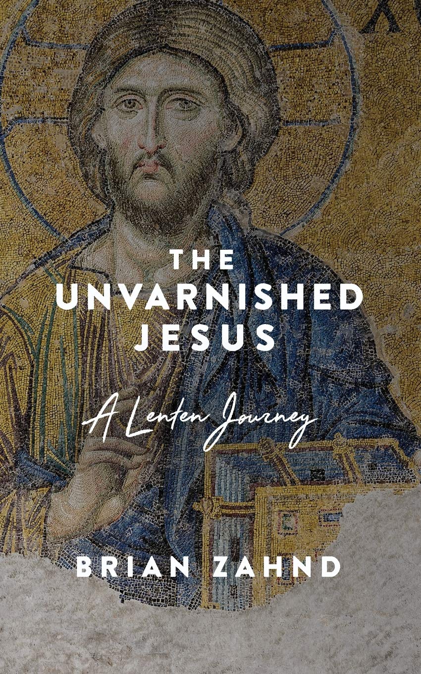 The Unvarnished Jesus: A Lenten Journey Social Sciences
