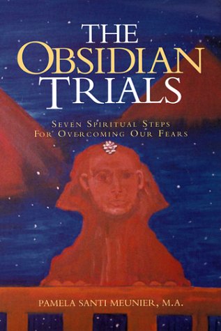 The Obsidian Trials: Seven Spiritual Steps for Overcoming Our Fears Medicine