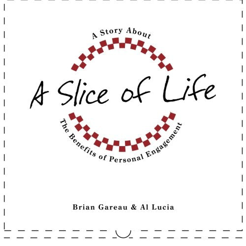 A Slice of Life: The Benefits of Personal Engagement Business, Finance & Career
