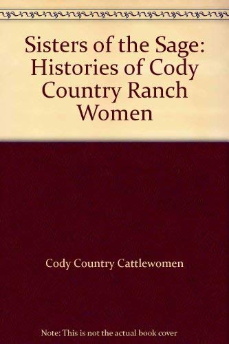 Sisters of the Sage: Histories of Cody Country Ranch Women Books