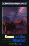 Bones of the World: Tales from Time's End book