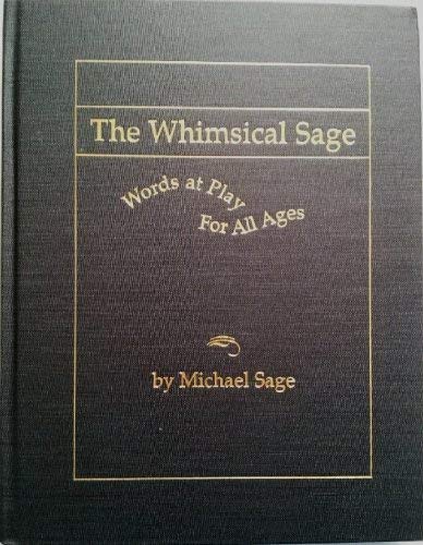 The Whimsical Sage: For Parents and Teachers and Lovers of Words at Play for All Ages book