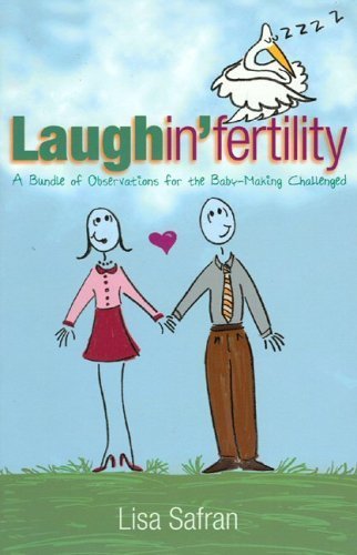 Laughin' Fertility: A Bundle of Observations for the Baby-Making Challenged book