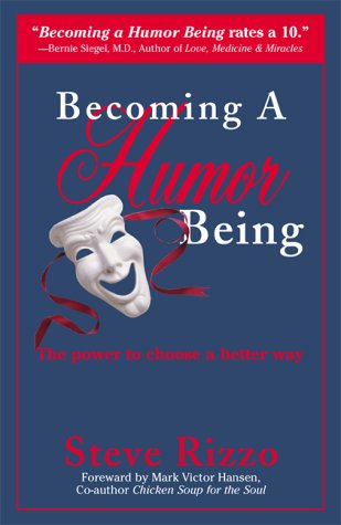 Becoming a Humor Being: The Power to Choose a Better Way Lifestyle