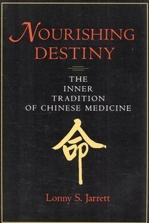 Nourishing Destiny: The Inner Tradition of Chinese Medicine Health, Nutrition & Fitness