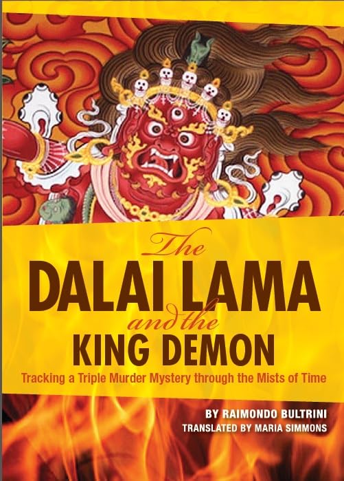 The Dalai Lama and the King Demon: Tracking a Triple Murder Mystery Through the Mists of Time Politics & Society