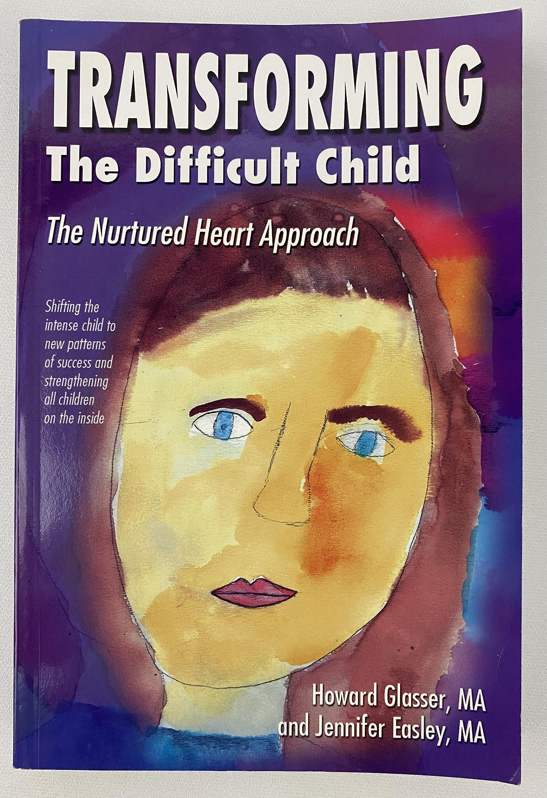 Transforming the Difficult Child: The Nurtured Heart Approach Books