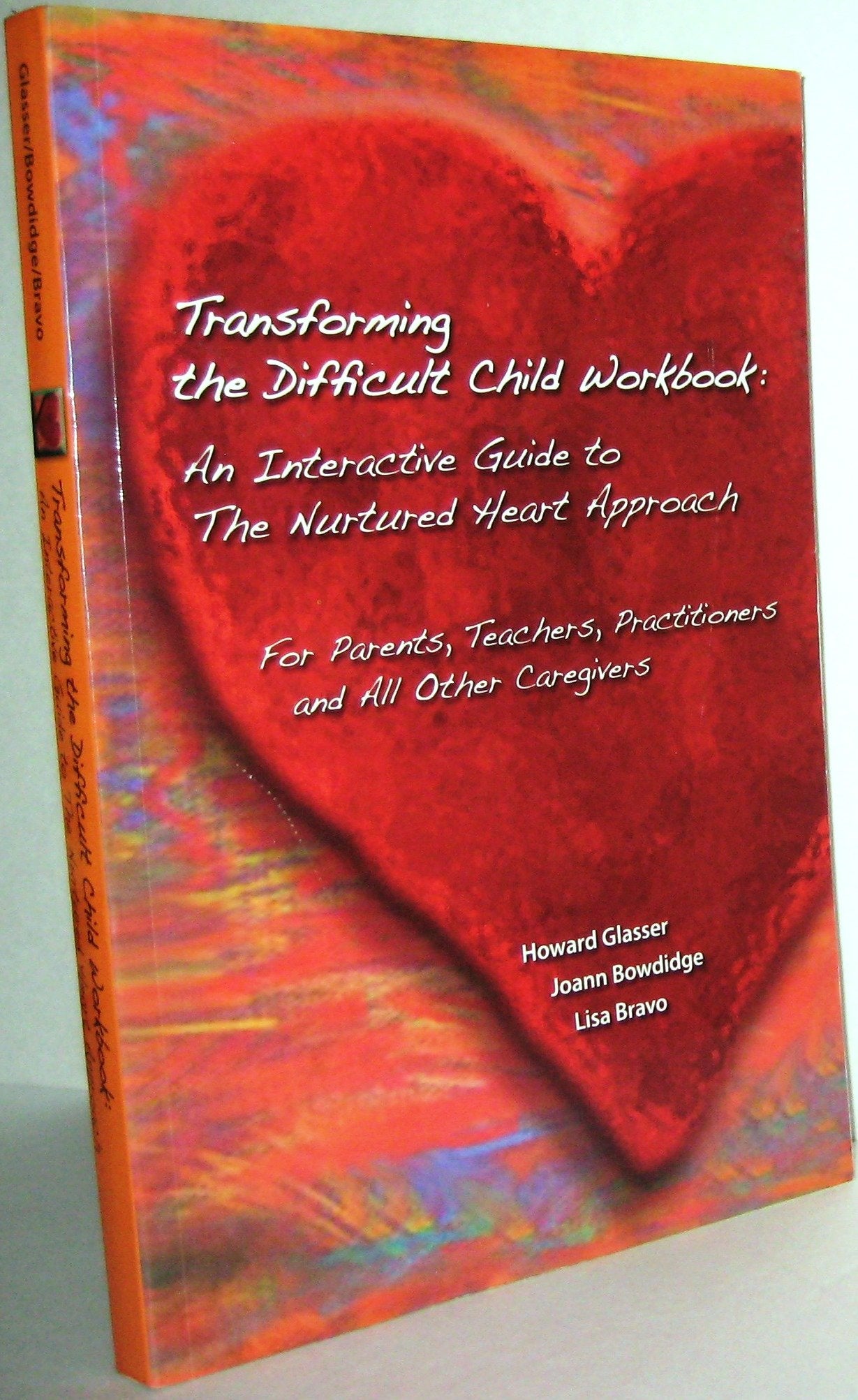 Transforming The Difficult Child Workbook: An Interactive Guide to the Nurtured Heart Approach Parents & Children