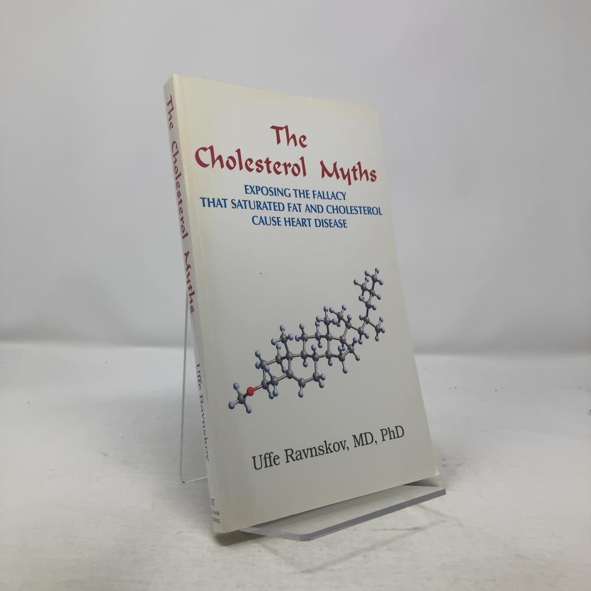 The Cholesterol Myths: Exposing the Fallacy That Saturated Fat and Cholesterol Cause Heart Disease Medicine